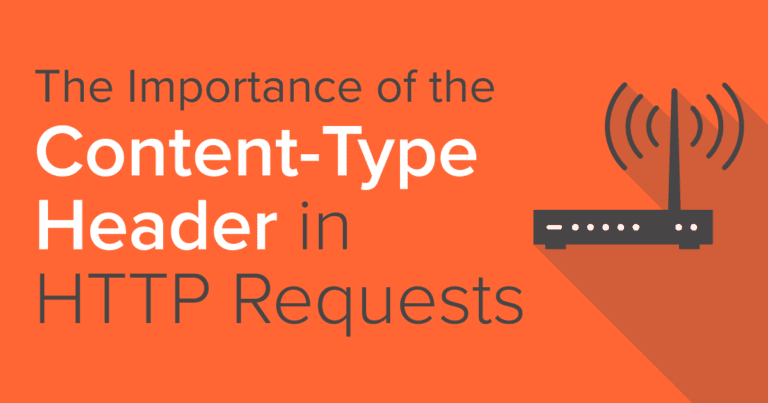 The Importance of the Content-Type Header in HTTP Requests