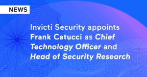 Invicti Security Appoints Frank Catucci as Chief Technology Officer and Head of Security Research